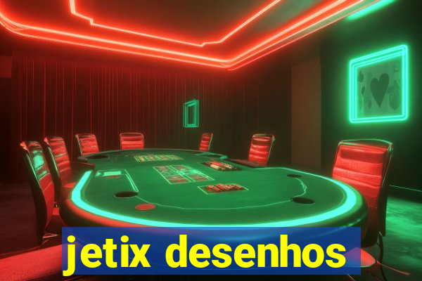 jetix desenhos